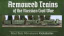 Mad Bob Miniatures Kickstarter Armored Trains Of The Russian Civil War Kickstarter Banner